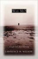 Why Me?: Straight Talk About Suffering 0834122014 Book Cover