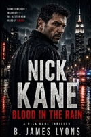 Blood in The Rain: A Nick Kane Thriller B0GYLC5K5M Book Cover