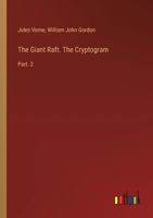 The Giant Raft. The Cryptogram: Part. 2 3385414008 Book Cover