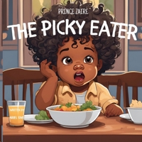 Prince Zaire The Picky Eater - Get Your Toddler to Choose Veggies! B0F8YZTBB4 Book Cover