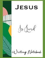 Jesus Is Lord Writing Notebook 1074859693 Book Cover