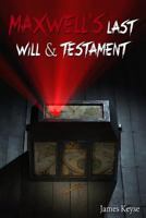 Maxwell's Last Will & Testament 0692242171 Book Cover