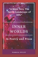 Inner Worlds : A Gaze into the Inner Landscape of Life 1651915067 Book Cover