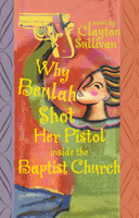 Why Beulah Shot her Pistol Inside the Baptist Church 1588381676 Book Cover
