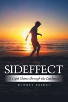 SIDEFFECT: A Light Shines through the Darkness 1669887340 Book Cover