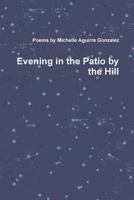 Evening in the Patio by the Hill 1312526858 Book Cover