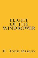 Flight of the Windrower 1494269929 Book Cover