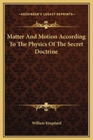 Matter And Motion According To The Physics Of The Secret Doctrine 1419168835 Book Cover