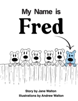 My Name is Fred B0FP7K8Q7N Book Cover