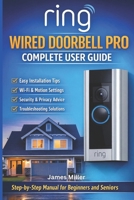 Ring Wired Doorbell Pro (Newest Model) Complete User Guide: A Simple, Step-by-Step Setup, Optimization Tips, and Troubleshooting Manual for Beginners and Seniors B0GX9X149S Book Cover