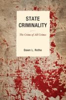 State Criminality: The Crime of All Crimes 0739126725 Book Cover