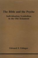 The Bible and the Psyche: Individuation Symbolism in the Old Testament (Studies in Jungian Psychology No. 24) 0919123236 Book Cover