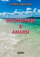 Incontrarsi E Amarsi 1326587323 Book Cover