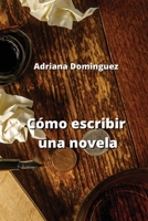 Cómo escribir una novela B0CQC84SW2 Book Cover