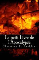 Le Petit Livre de L'Apocalypse: La Revelation D'Eliyah 1502822261 Book Cover
