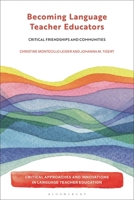 Becoming Language Teacher Educators : Critical Friendships and Communities 1350453080 Book Cover
