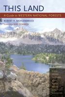 This Land: A Guide to Western National Forests 0520239679 Book Cover