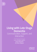 Living with Late-Stage Dementia: Communication and Interaction 3031568699 Book Cover