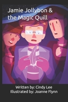 Jamie Jollybon & the Magic Quill 1081578998 Book Cover