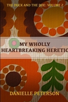 My Wholly Heartbreaking Heretic 1300419458 Book Cover
