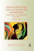 Donor Conception and the Search for Information: From Secrecy and Anonymity to Openness 1138363499 Book Cover