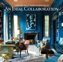An Ideal Collaboration: The Art of Classical Details II 1864706015 Book Cover