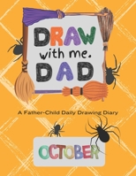 Draw with me, Dad - October Edition: A Father-Child Daily Drawing Diary B0CKZ2S1YB Book Cover