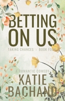BETTING ON US: A Romantic Comedy B0C47LZJRD Book Cover