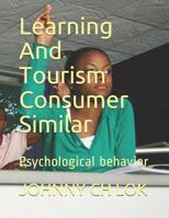 Learning And Tourism Consumer Similar Psychological behavior 1096058162 Book Cover
