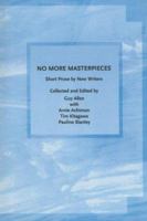 No more masterpieces: Short prose by new writers 1551301040 Book Cover