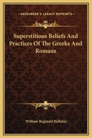 Superstitious Beliefs And Practices Of The Greeks And Romans 1162893249 Book Cover