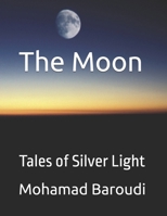 The Moon: Tales of Silver Light (The Solar System Tales Series) B0DV9X2XWB Book Cover