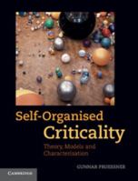 Self-Organised Criticality: Theory, Models and Characterisation 0521853354 Book Cover