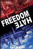 Freedom/Hate 0692658629 Book Cover