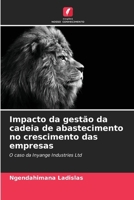 Impacto da gestão da cadeia de abastecimento no crescimento das empresas: O caso da Inyange Industries Ltd (Portuguese Edition) 6207657780 Book Cover