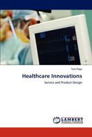 Healthcare Innovations: Service and Product Design 3659124656 Book Cover