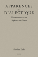 Apparences Et Dialectique: Un Commentaire Du Sophiste De Platon 9004533060 Book Cover