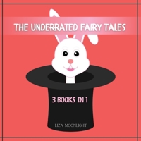 The Underrated Fairy Tales: 3 Books In 1 991665008X Book Cover