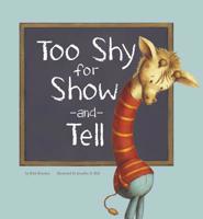 Too Shy for Show-And-Tell 1404874186 Book Cover