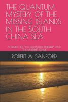 The Quantum Mystery of the Missing Islands in the South China Sea: A Sequel to the Quantum Tinkerer and the Multiplet Game 1798425297 Book Cover