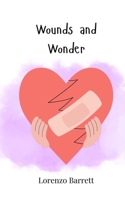 Wounds and Wonder 3690747406 Book Cover