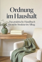 Endlich Ordnung halten – ohne Stress und Überforderung (German Edition) B0GVYMVK9S Book Cover
