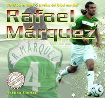 Rafael Marquez (World Soccer Stars / Estrellas Del Futbol Mundial) 140427667X Book Cover