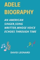 Adele biography: An American singer, songwriter,whose voice echoes through time. B0DZD5N962 Book Cover