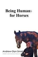 Being Humans for Horses: The Power of Being with Horses 9491951203 Book Cover