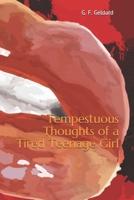Tempestuous Thoughts of a Tired Teenage Girl B08QWR57DX Book Cover