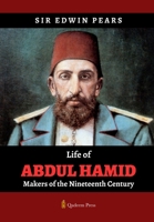 Life of Abdul Hamid - Makers of the Nineteenth Century 9366088953 Book Cover