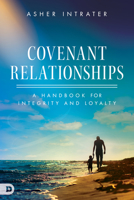 Covenant Relationships: A More Excellent Way 0914903713 Book Cover