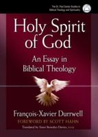 The Holy Spirit of God: An Essay in Biblical Theology 0867167858 Book Cover