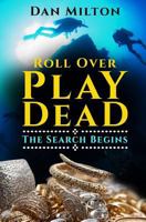 Roll Over Play Dead: The Search Begins (Ernie Donald Thrillers Book 1) 150863470X Book Cover